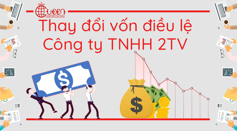 Thủ tục giảm vốn điều lệ Công ty TNHH 2TV trở lên mới nhất