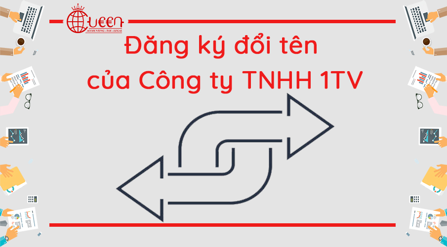 Thay đổi tên doanh nghiệp của Công ty TNHH 1TV mới nhất